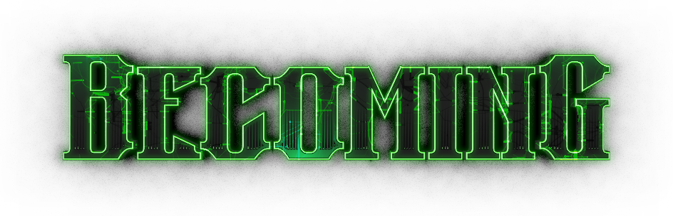 Tall black letters outlined in green and overlaid with a circuit-like pattern spell out Becoming.